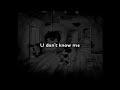 Lyrics Original God U Don T Know Me Ft Lil Peep