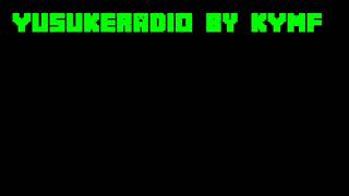 YusukeRadiobyKYMFパート7