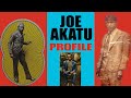 JOE AKATU PROFILE By ODOGWU AMANYI