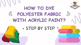 How To Dye Polyester Fabric Using Acrylic Paint - Do It Yourself!