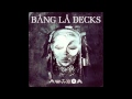 BANG LA DECKS - KUEDON 