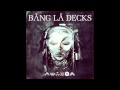 BANG LA DECKS - KUEDON 