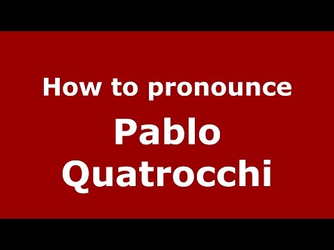 How to pronounce Pablo Quatrocchi (Spanish/Argentina) - PronounceNames.com