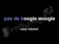 Eddy Mitchell Pas De Boogie Woogie Lyrics Paroles Letra