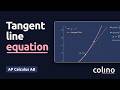 Equation of the tangent line: using the derivative