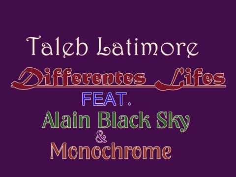 Taleb latimore-differentes lifes_feat black sky & monochrome.wmv