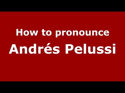How to pronounce Andrés Pelussi (Spanish/Argentina) - PronounceNames.com