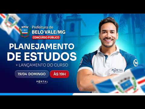 CONCURSO PREF. BELO VALE/MG: PLANEJAMENTO DE ESTUDOS + LANÇAMENTO DO CURSO