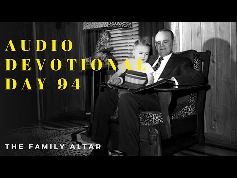 The Family Altar Audio Devotional - Day 94