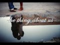 Steve Moakler-The Thing About Us (Lyrics ...