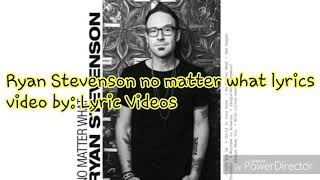 Ryan Stevenson no matter what lyrics