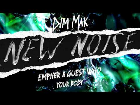Empher & Guest Who - Your Body [Dim Mak]
