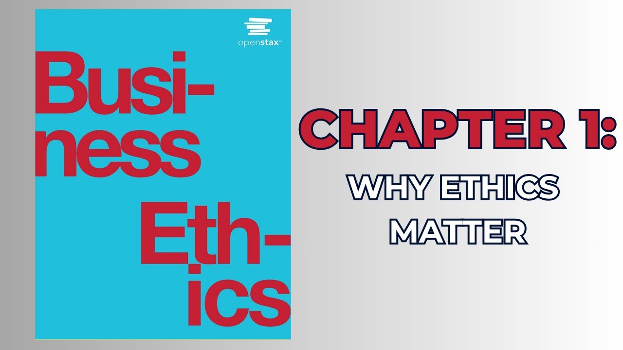 OpenStax Business Ethics (Audiobook) - Chapter 1: Why Ethics Matter