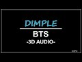 DIMPLE BTS 3D Audio