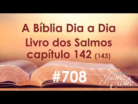Curso Bíblico 708 - Livro dos Salmos 142 (143) - Pesar, aflição e angústia - Padre Juarez de Castro