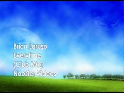 Brian Laruso - Everytime ( Club Mix ) HQ