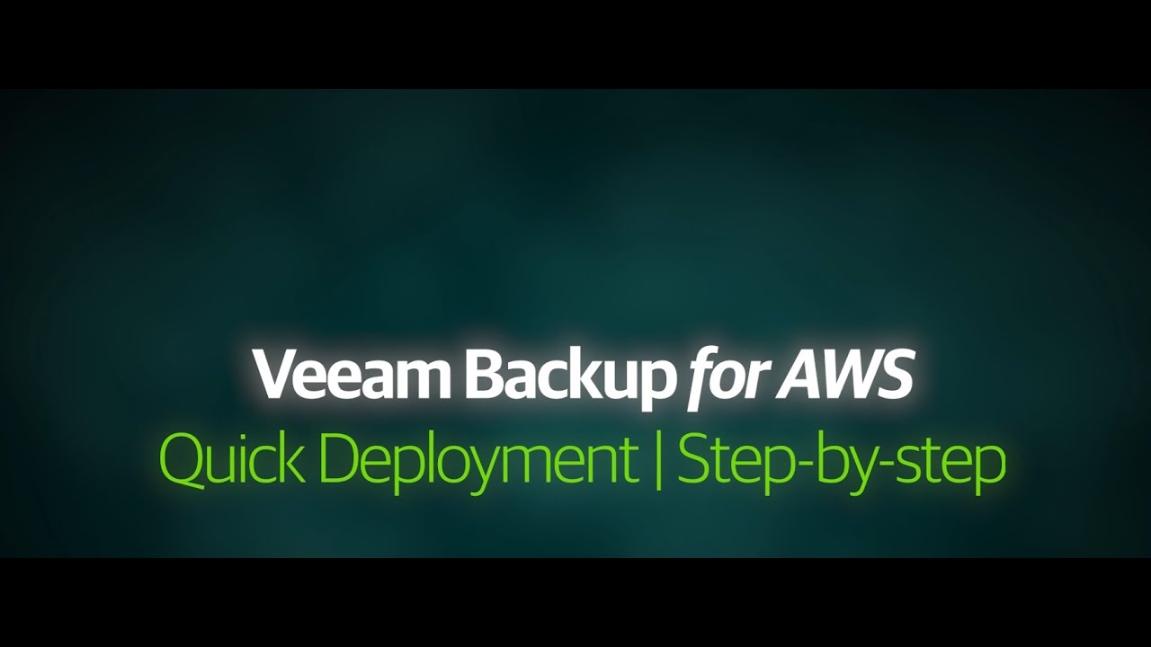 Veeam Backup for AWS — Step-by-step quick deployment video