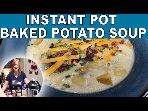 INSTANT POT BAKED POTATO SOUP | EASY INSTANT POT MEAL