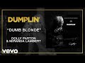 Dumb Blonde (from the Dumplin' Original Motion Picture Soundtrack [Audio])