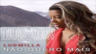 Ludmilla - Não Quero Mais. (Remix - Radio Mix 2015)