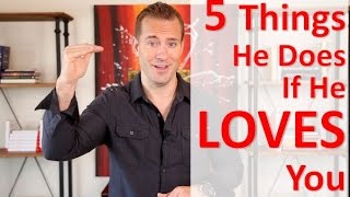 5 Things a Man Will Do ONLY if He Really Loves You