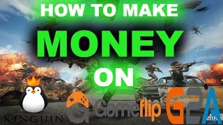How To Make Money As An Online Key Seller (Gameflip, G2A, Kinguin)