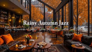 Rainy Autumn Jazz 🍂 Cozy Riverside Coffee Shop Ambience with Soft Piano for Relax, Focus and Work