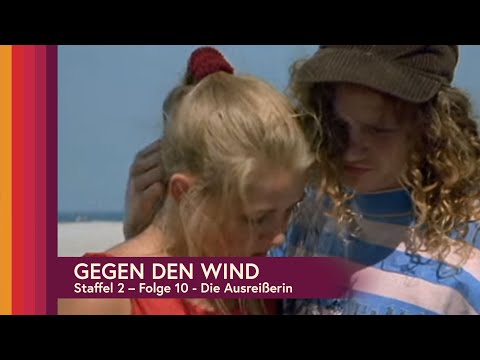 Gegen den Wind Staffel 2, Folge 10 - Die Ausreißerin