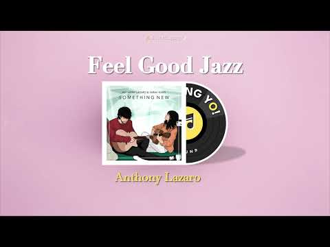 𝙋𝙇𝘼𝙔𝙇𝙄𝙎𝙏 🎫 자꾸만 듣게 되는 감성 재즈 보컬리스트, Anthony Lazaro 🎙️ | Feel Good JAZZ | 4시간 연속재생 | 4 HOURS