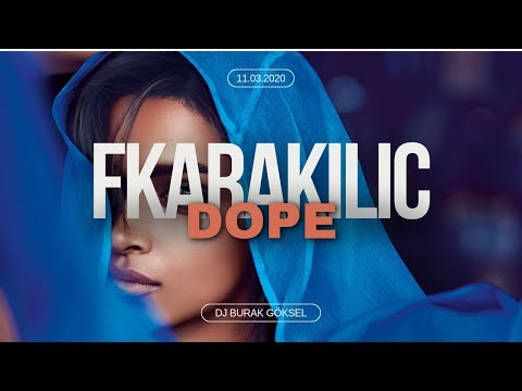 FIRAT KARAKILIÇ & DJ BURAK GÖKSEL - DOPE
