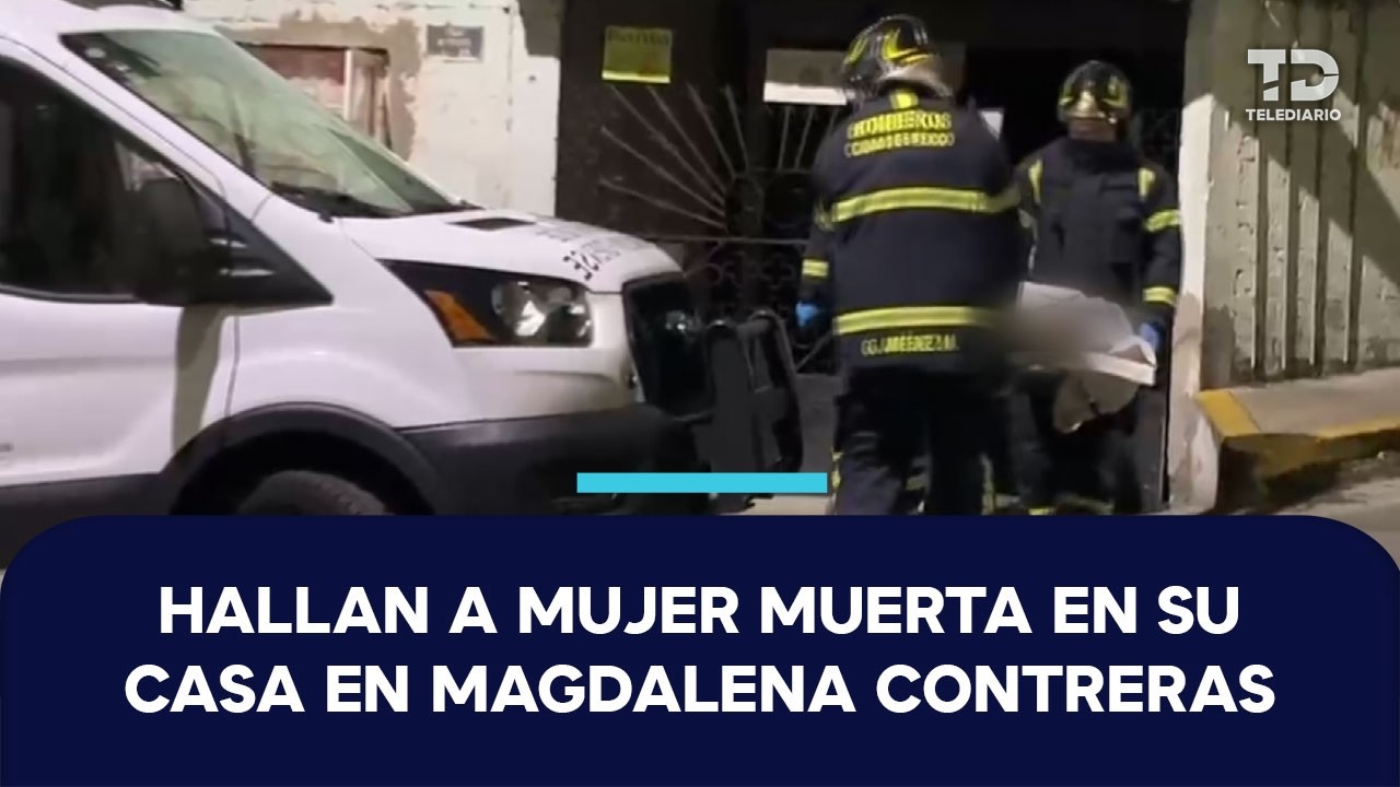 Hallan a mujer muerta dentro de su casa en La Magdalena Contreras; no la habían visto en 15 días