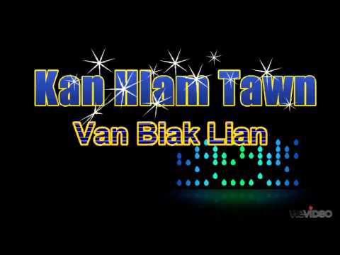 Van Biak Lian - Kan Hlam Tawn
