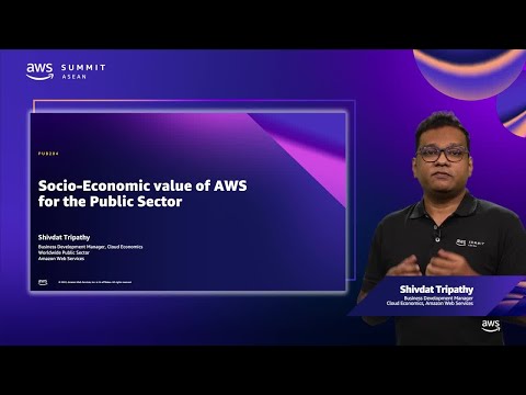 AWS Summit ASEAN 2022 - Socio-economic value of AWS for the Public Sector (PUB204)