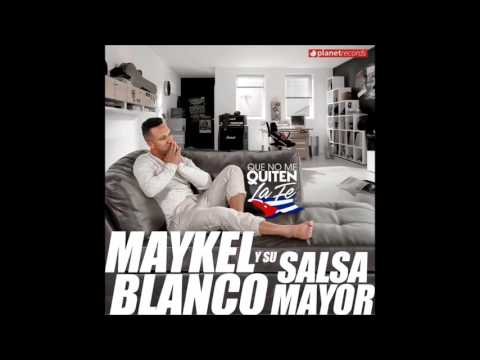 Maykel Blanco y su Salsa Mayor   Te Escapaste