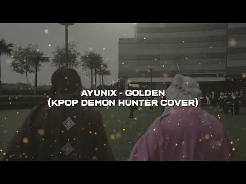 AyuniX - Golden (Kpop Demon Hunters Cover)