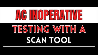 TESTING FOR NO AC WITH A SCANTOOL !!!
