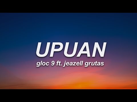 Gloc 9 - Upuan (Lyrics) ft. Jeazell Grutas
