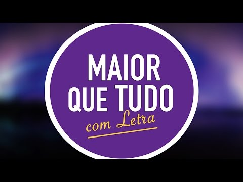 Maior Que Tudo video