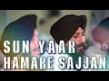 Sunn Yaar Hamare Sajjan | Bhai Satvinder Singh • Harvinder Singh • Delhi Wale #shabadnaad