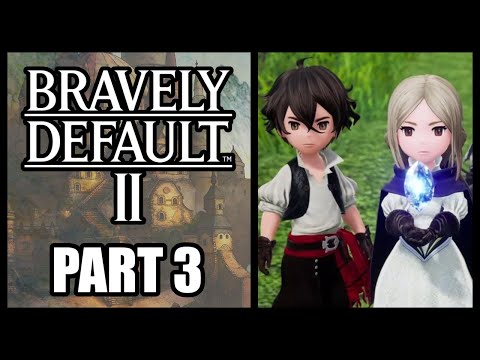 Bravely Default 2 - Part 3 [ Nintendo Switch Gameplay / Walkthrough ]