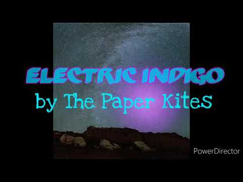 ELECTRIC INDIGO - The Paper Kites
