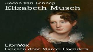 Elizabeth Musch | Jacob van Lennep | Fictional Biographies & Memoirs Romance | Audio Book | 5/11