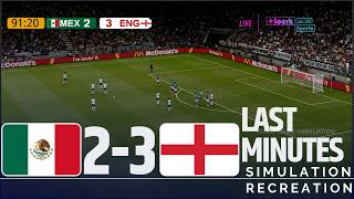 Last Minutes ⚽ Mexico 2-3 England | FIFA World Cup 2026| Video Game Simulation/Recreation