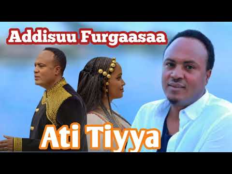 Addisuu Furgaasaa_ATI TIYYA Ethiophian Oromo music
