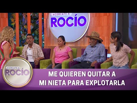 Me quieren quitar a mi nieta para explotarla. | Programa 6 de abril 2023 | Acércate a Rocío