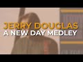 Jerry Douglas - A New Day Medley (Official Audio)