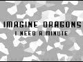 Imagine Dragons - I Need A Minute Lyrics HD ...