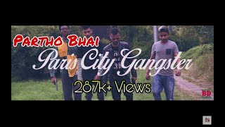PARIS CITY GANGSTERS Pollob Vai  feat. Partho Bhai and Dreekson (bangla rap)
