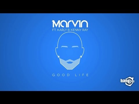 MARVIN FEAT. KARLY & KENNY RAY - Good Life (Video)