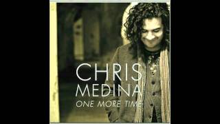 Chris Medina - One More Time (HD) LYRICS